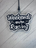 Weekend are for Racing Freshie
