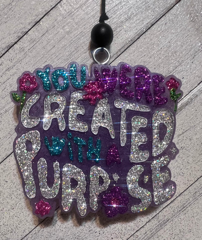 YOU WERE CREATED WITH A PURPSE